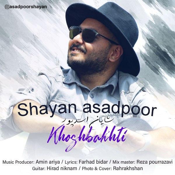 Shayan Asadpoor – Khoshbakhti